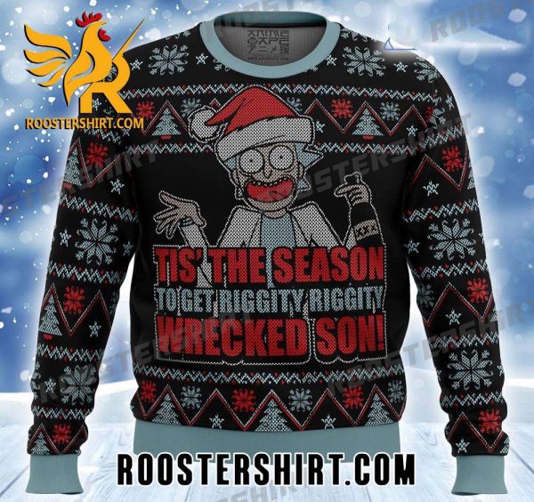 Rick Sanchez Tis The Season To Get Riggity Riggity Wrecked Son Rick And Morty Ugly Christmas Sweater