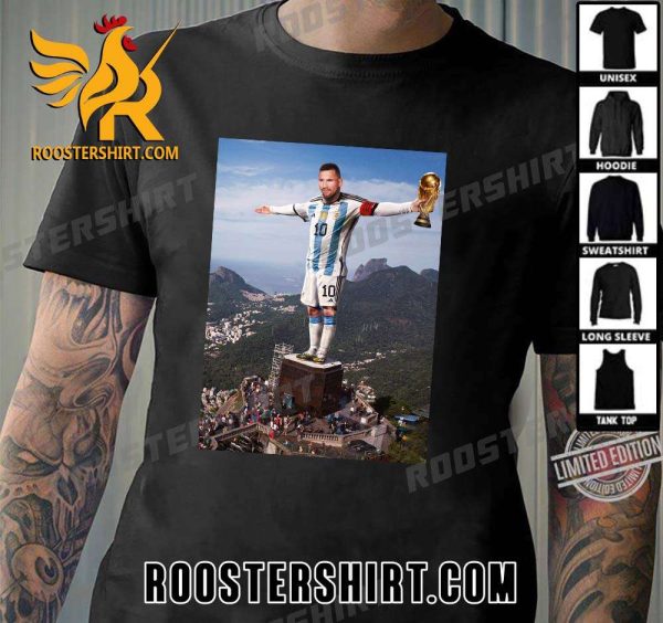 The World Champions Go To Brazil And Get Out With A Massive Win Lionel Messi T-Shirt