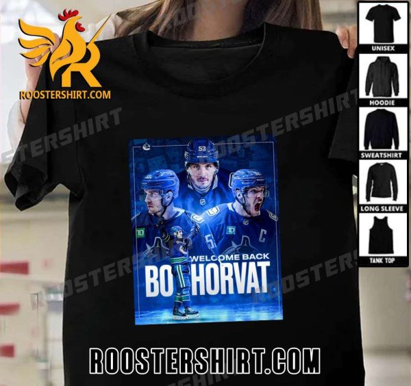 Welcome Back Vancouver Canucks Bo Horvat 2023 T-Shirt