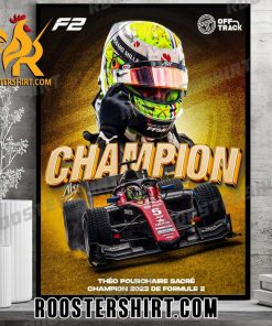 Welcome To Formula 2 Champions is Theo Pourchaire Champs 2023 Poster Canvas