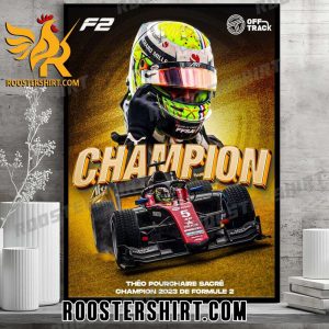 Welcome To Formula 2 Champions is Theo Pourchaire Champs 2023 Poster Canvas