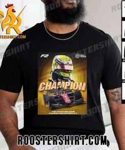 Welcome To Formula 2 Champions is Theo Pourchaire Champs 2023 T-Shirt