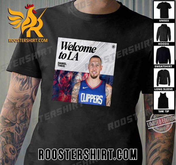 Welcome To LA Clippers Daniel Theis T-Shirt