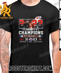Buy Now 2023 Texas Bowl Champions Oklahoma State Cowboys 31 – 23 Texas A&M Aggies Classic T-Shirt