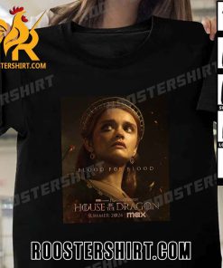 Coming Soon Blood For Blood House of the Dragon Movie T-Shirt