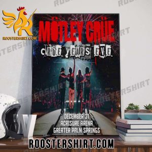 Coming Soon Motley Crue Crue Years Eve December 31 2023 Acrisure Arena Greater Palm Springs Poster Canvas