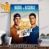 Coming Soon Rafael Nadal vs Carlos Alcaraz matchup served LIVE on Netflix Poster Canvas