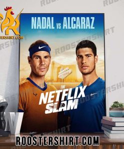Coming Soon Rafael Nadal vs Carlos Alcaraz matchup served LIVE on Netflix Poster Canvas