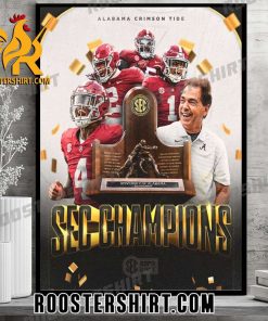 Congrats Alabama Crimson Tide Team And Coach 2023 SEC Champions Poster Canvas