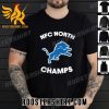 Detroit Lions Champs 2023 NFC North Championship Unisex T-Shirt