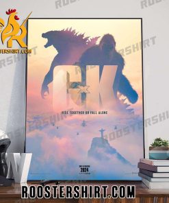 Hot Trend Godzilla x Kong Rise Together Or Fall Alone 2024 Poster Canvas