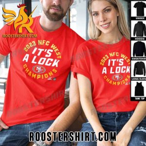 Its A Lock San Francisco 49ers 2023 NFC West Champions Unisex T-Shirt Gift For Women And Men Fans