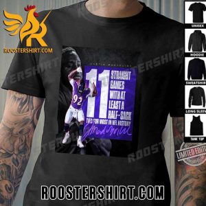 Justin Madubuike 11 Straight Games With At Least A Half Sack Tied For Most In NFL History Signature T-Shirt