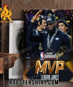 LeBron James is the first-ever NBA In-Season Tournament MVP Poster Canvas