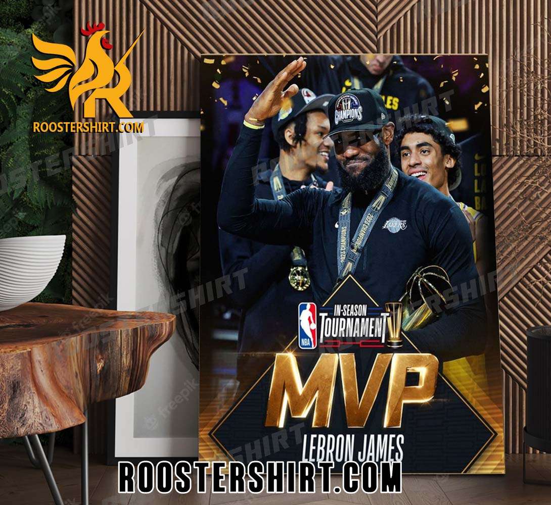 LeBron James is the first-ever NBA In-Season Tournament MVP Poster Canvas
