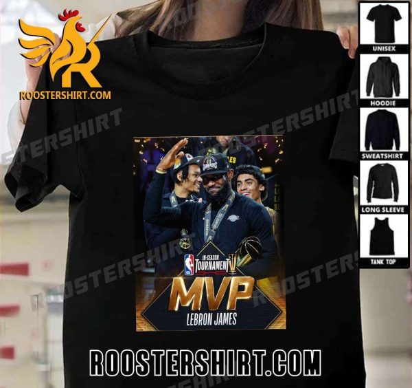 LeBron James is the first-ever NBA In-Season Tournament MVP T-Shirt