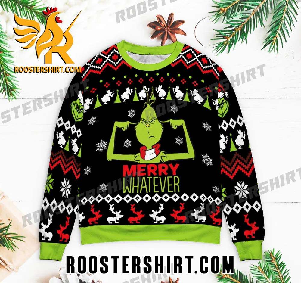 Merry Whatever Grinch Ugly Christmas Sweater Gift For Womens And Mens