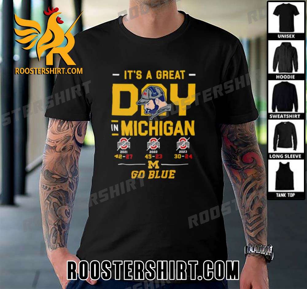 New Design It’s A Great Day In Michigan Wolverines Go Blue Unisex T-Shirt