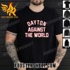Premium Dayton Against The World Unisex T-Shirt