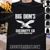 Premium Dom Disandro Big Dom’s Security CO Philadelphia Eagles Unisex T-Shirt