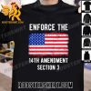 Premium Enforce The 14th Amendment Section 3 Vintage Usa Flag Unisex T-Shirt