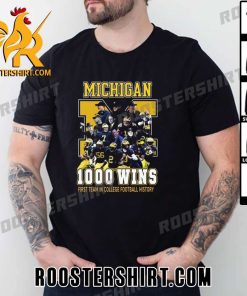 Premium Original Michigan Wolverines Team Players 1000 Wins First Team In College Football History Unisex T-Shirt