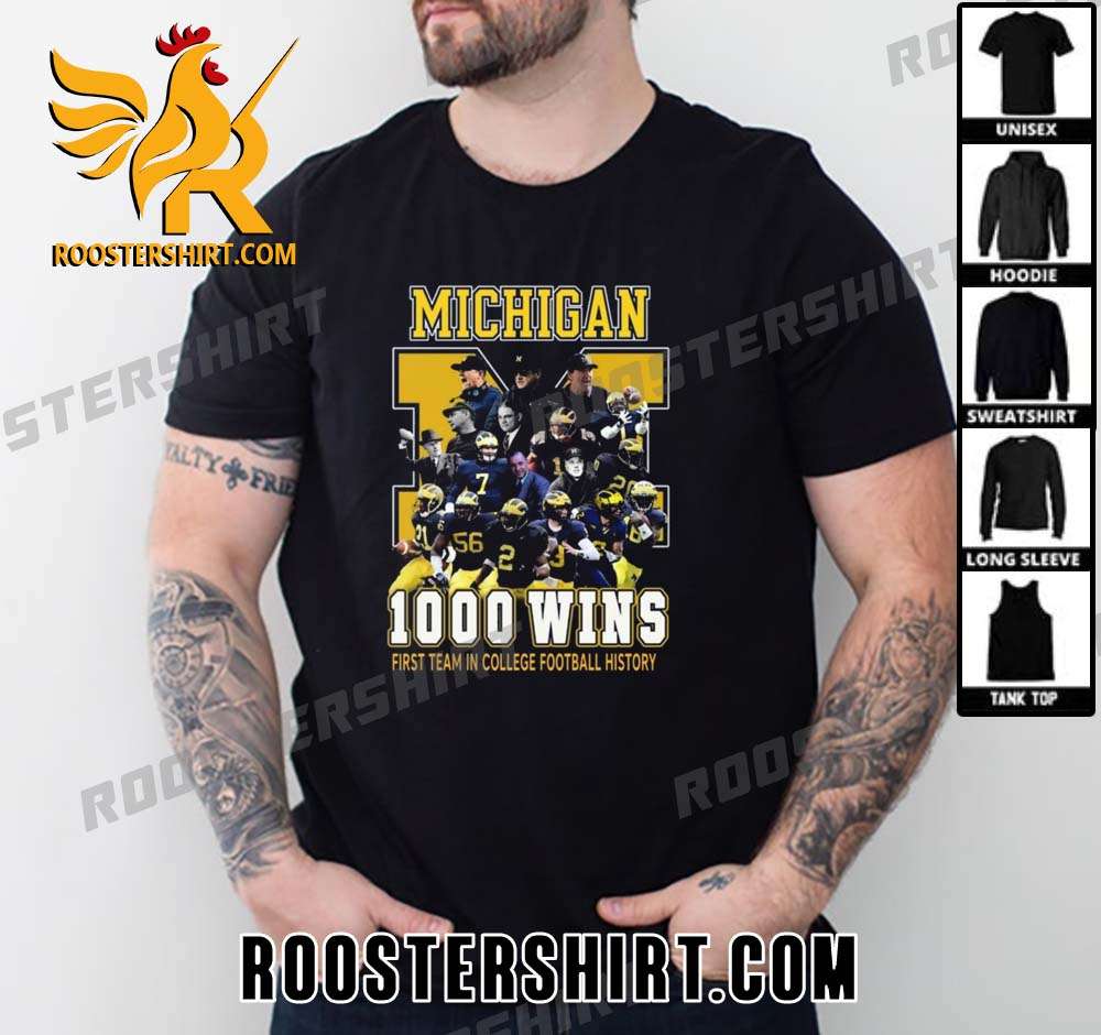 Premium Original Michigan Wolverines Team Players 1000 Wins First Team In College Football History Unisex T-Shirt