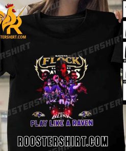 Premium Ravens Flock Baltimore Ravens Don’t Blink Play Like A Raven Unisex T-Shirt