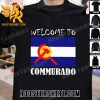 Premium Welcome To Commurado Colorado Flag Unisex T-Shirt