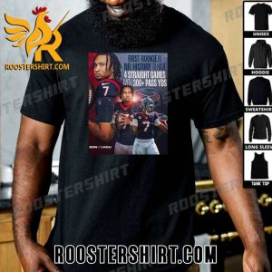 Quality CJ Stroud First Rookie In NFL History To Have 4 Straight Games With 300 Pass YDs T-Shirt