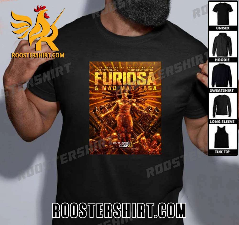 Quality Furiosa A Mad Max Saga Only In Theaters 2024 T-Shirt
