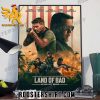 Quality Land Of Bad No Man Left Behind Released In January 2024 Poster Canvas