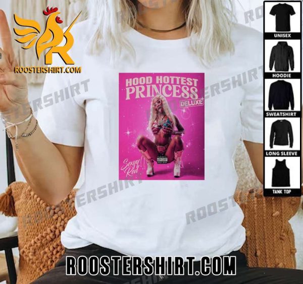 Quality Sexyy Red Hood Hottest Princess Deluxe T-Shirt