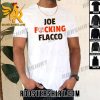 Quality cleveland browns Joe Fucking Flacco Unisex T-Shirt