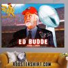 RIP Ed Budde 1940-2023 Signature Thank You For The Memories Poster Canvas