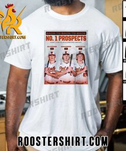 Back To Back To Back No 1 Prospects First Time In MLB Pipeline History Baltimore Orioles Player T-Shirt