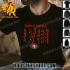 Buy Now San Francisco 49ers Super Bowl LVIII Classic T-Shirt