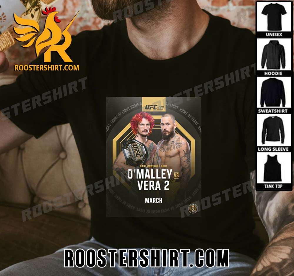 Coming Soon Sean O'Malley Vs Marlon Vera World Bantamweight Championship UFC 299 T-Shirt