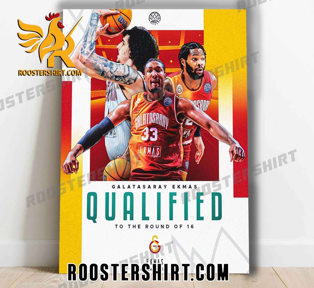 Congrats Galatasaray Ekmas Qualified To The Round Of 16 Poster Canvas