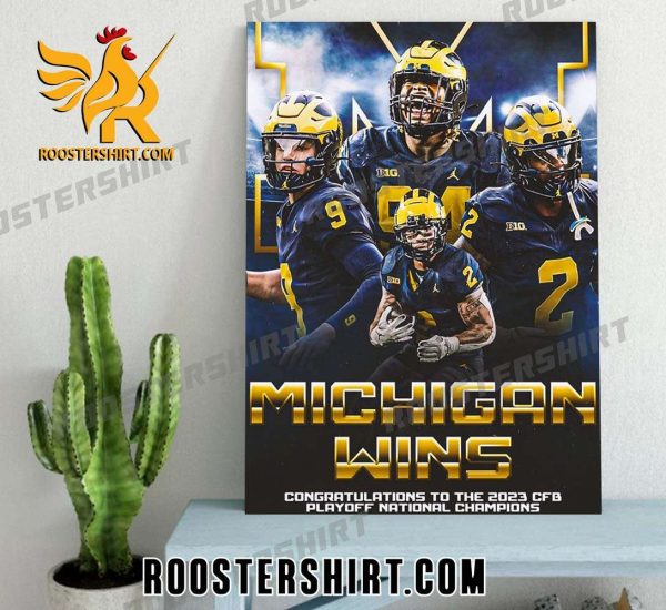 Congratulations 2023-2024 CFP Playoff National Champions Michigan Wolverines Wins NFL Poster Canvas