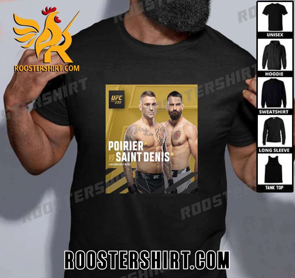 Dustin Poirier Vs Benoit Saint-Denis Lightweight Bout UFC 299 T-Shirt