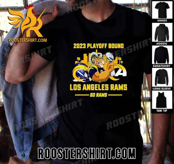 Premium 2023 Playoff Bound Los Angeles Rams Go Rams Unisex T-Shirt