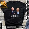 Premium Choice Joe Biden And Donald Trump Unisex T-Shirt