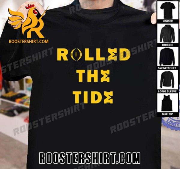 Premium Rolled the Tide Michigan beat Alabama 2023-2024 Unisex T-Shirt