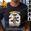 Premium Undefeated 15-0 Michigan 2023-2024 Perfect Season National Champions And Rose Bowl Game Signatures Unisex T-Shirt