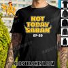 Premium University of Michigan Not Today Saban 27-20 Unisex T-Shirt
