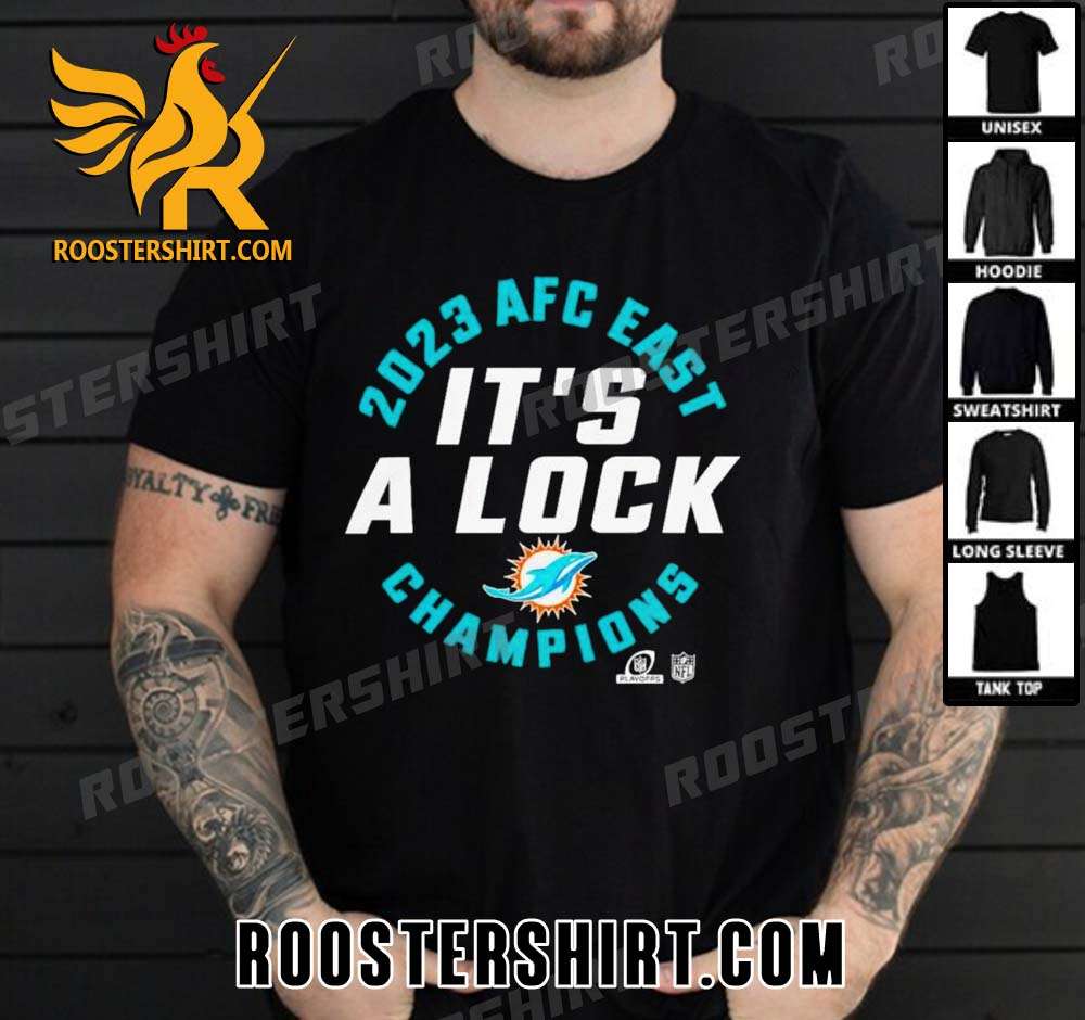 Quality 2023 AFC East Miami Dolphins It’s A Lock Champions Unisex T-Shirt
