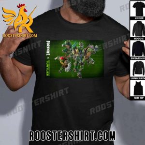 Quality Fortnite x Teenage Mutant Ninja Turtles Combatants From The Conduit With A Bond Of Brotherhood T-Shirt