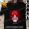 Quality Julianne Moore The Mother The Schemer Mary And George T-Shirt