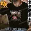 Quality San Francisco 49ers 2023 NFC Champions Unisex T-Shirt